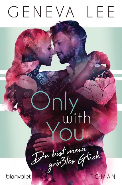 Only with You - Du bist mein größtes Glück - Geneva Lee