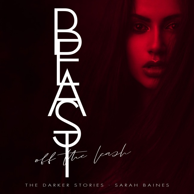 Beast off the Leash - Sarah Baines