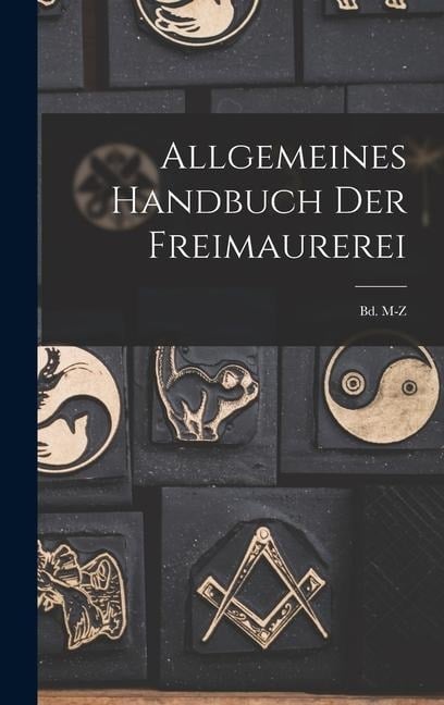 Allgemeines Handbuch Der Freimaurerei - Anonymous