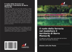 Cover-Bild zum Titel 'Il ruolo della ferrovia nel modellare il territorio di Barra Mansa-RJ' von 'Aloísio Lélis de Paula'