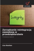 Cover-Bild zum Titel 'Zarz¿dzanie reintegracj¿ zawodow¿ w przedsi¿biorstwie' von 'Lisa Bastian'