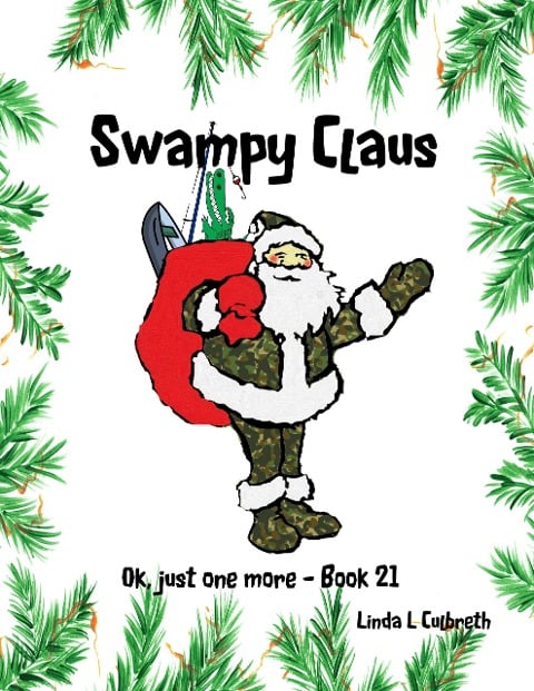 Swampy Claus (Ok, just one more, #21) - Linda L Culbreth