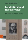 Cover-Bild zum Titel 'Landesfürst und Hochverräter' von 'Andreas Fraydenegg-Monzello'