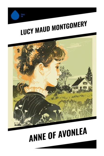 Anne of Avonlea - Lucy Maud Montgomery