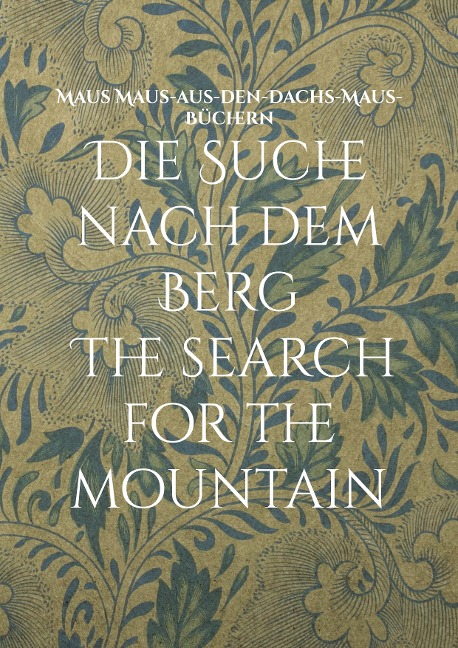Die Suche nach dem Berg The search for the mountain - Maus Maus-aus-den-Dachs-Maus-Büchern