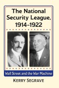 Cover-Bild zum Titel 'The National Security League, 1914-1922' von 'Kerry Segrave'