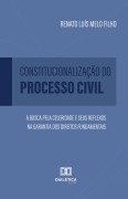 Cover-Bild zum Titel 'Constitucionalização do Processo Civil' von 'Renato Luís Melo Filho'