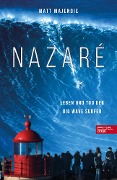 Cover-Bild zum Titel 'Nazaré. Leben und Tod der Big Wave Surfer' von 'Matt Majendie'