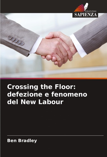 Crossing the Floor: defezione e fenomeno del New Labour - Ben Bradley