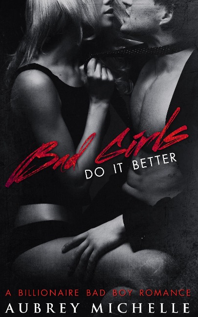 Bad Girls Do It Better - Aubrey Michelle