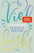 Cover-Bild zum Titel 'Vielleicht irgendwann (Vielleicht-Trilogie, Band 3)' von 'Carolin Wahl'