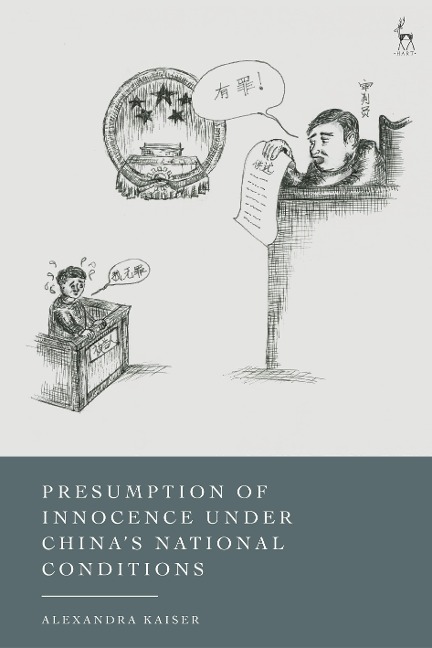 Presumption of Innocence Under China's National Conditions - Alexandra Kaiser
