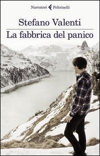 La fabbrica del panico - Stefano Valenti