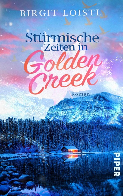 Stürmische Zeiten in Golden Creek - Birgit Loistl