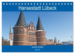 Cover-Bild zum Titel 'Hansestadt Lübeck / Geburtstagskalender (Tischkalender 2027 DIN A5 quer), CALVENDO Monatskalender' von 'Andrea Potratz'