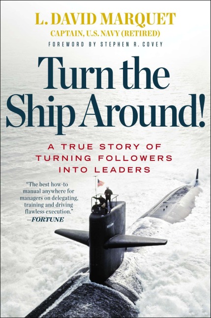 Turn the Ship Around! - L David Marquet
