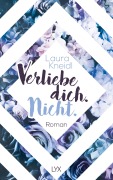 Cover-Bild zum Titel 'Verliebe dich. Nicht.' von 'Laura Kneidl'
