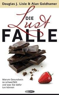 Die Lustfalle - Douglas J. Lisle, Alan Goldhamer