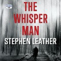 Cover-Bild zum Titel 'The Whisper Man' von 'Stephen Leather'