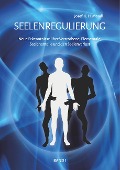 Cover-Bild zum Titel 'Seelenregulierung Band 1' von 'Josef K. H. Mondl'