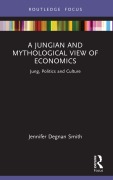 Cover-Bild zum Titel 'A Jungian and Mythological View of Economics' von 'Jennifer Degnan Smith'