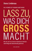 Cover-Bild zum Titel 'Lass zu, was dich groß macht' von 'Ilona Lindenau'