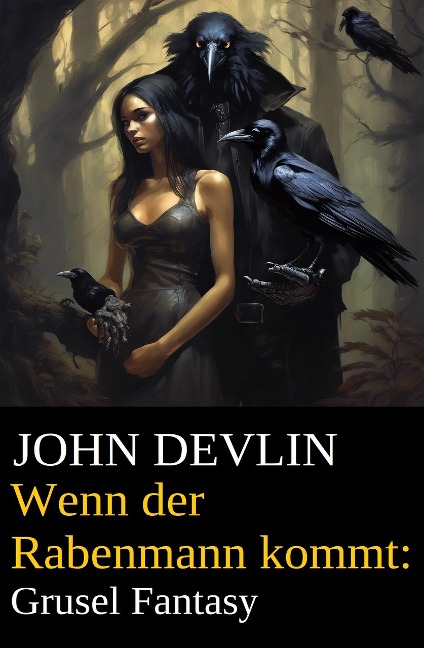 Wenn der Rabenmann kommt: Grusel Fantasy - John Devlin