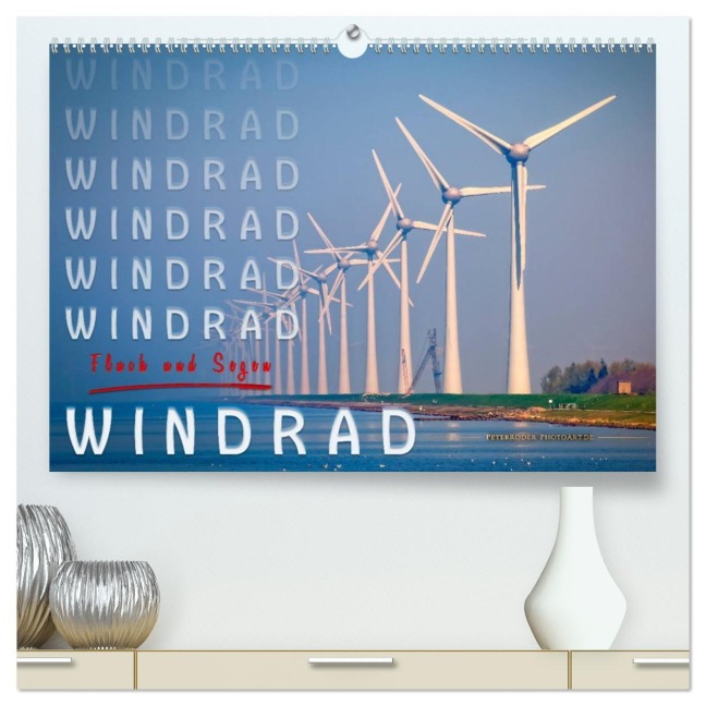 Windrad - Fluch und Segen (hochwertiger Premium Wandkalender 2026 DIN A2 quer), Kunstdruck in Hochglanz - Peter Roder