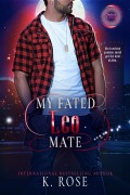 Cover-Bild zum Titel 'My Fated Leo Mate' von 'K. Rose'