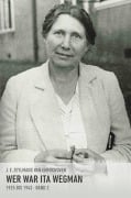 Cover-Bild zum Titel 'Wer war Ita Wegman. Eine Dokumentation / Wer war Ita Wegman II' von 'J E Zeylmans van Emmichoven'