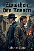 Cover-Bild zum Titel 'Zwischen den Rassen: Roman' von 'Heinrich Mann'