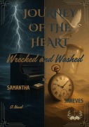 Cover-Bild zum Titel 'Journey of the Heart Wrecked and Washed' von 'Samantha Shreves'