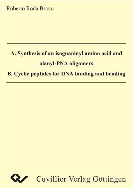 A. Synthesis of an isoguaninyl amino acid and alanyl-PNA oligomers B.Cyclic peptides for DNA binding and bending - 