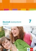Deutsch kompetent 7. Ausgabe Bayern. Arbeitsheft mit Lösungen Klasse 7 - 