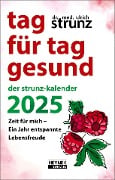 Tag für Tag gesund - Der Strunz-Kalender 2025 - Ulrich Strunz