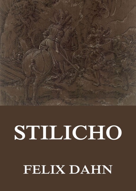 Stilicho - Felix Dahn