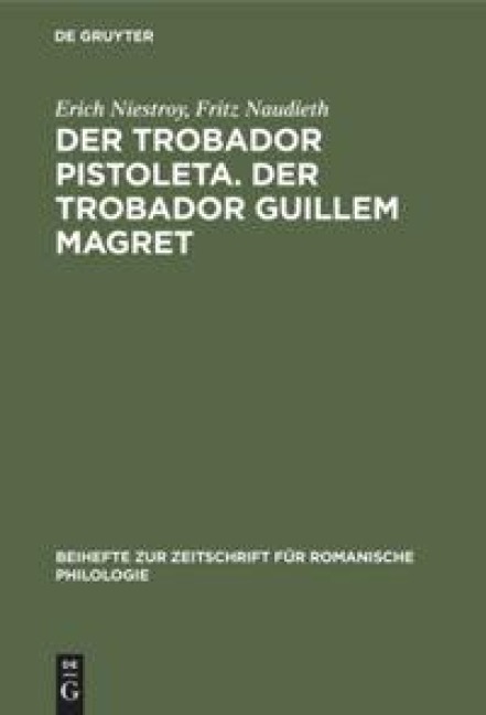 Der Trobador Pistoleta. Der Trobador Guillem Magret - Fritz Naudieth, Erich Niestroy