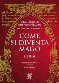 Come si diventa mago. Etica - Joséphin Péladan