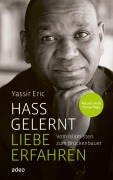 Cover-Bild zum Titel 'Hass gelernt - Liebe erfahren' von 'Yassir Eric'