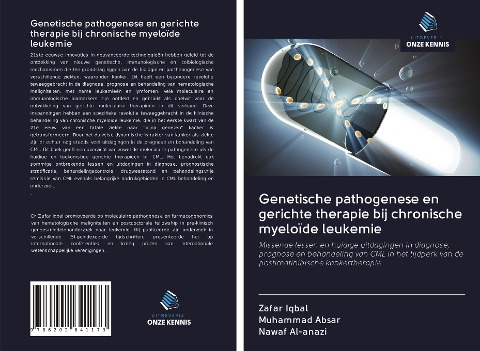 Genetische pathogenese en gerichte therapie bij chronische myeloïde leukemie - Zafar Iqbal, Muhammad Absar, Nawaf Al-anazi