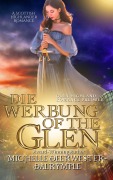 Cover-Bild zum Titel 'Die Werbung of the Glen (Die Glen Highland Romanze)' von 'Michelle Deerwester-Dalrymple'