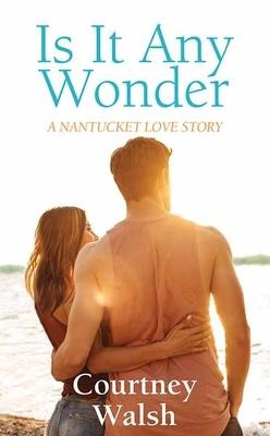 Is It Any Wonder - Courtney Walsh