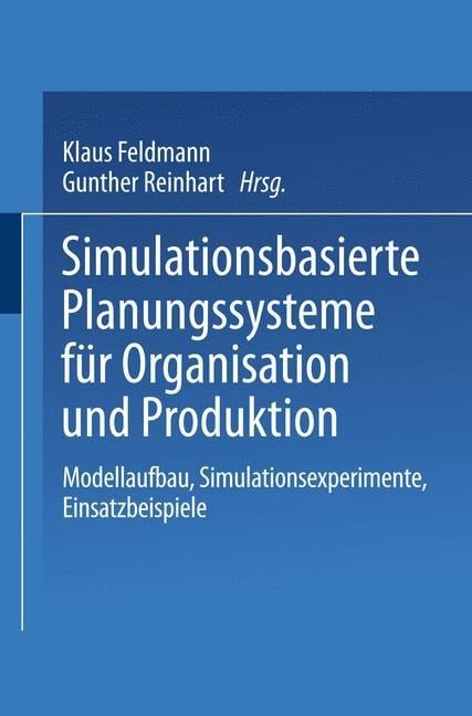 Simulationsbasierte Planungssysteme für Organisation und Produktion - 