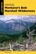 Cover-Bild zum Titel 'Hiking Montana's Bob Marshall Wilderness' von 'Erik Molvar'