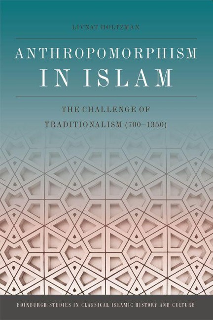 Anthropomorphism in Islam - Livnat Holtzman