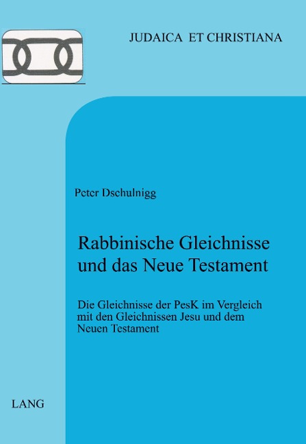 Rabbinische Gleichnisse und das Neue Testament - Peter Dschulnigg