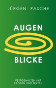 Cover-Bild zum Titel 'Augen Blicke' von 'Jürgen Pasche'