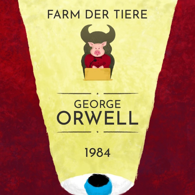 George Orwell: 1984, Farm der Tiere - George Orwell