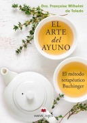 Cover-Bild zum Titel 'El Arte del Ayuno' von 'Francoise Wilhelmi De Toledo'