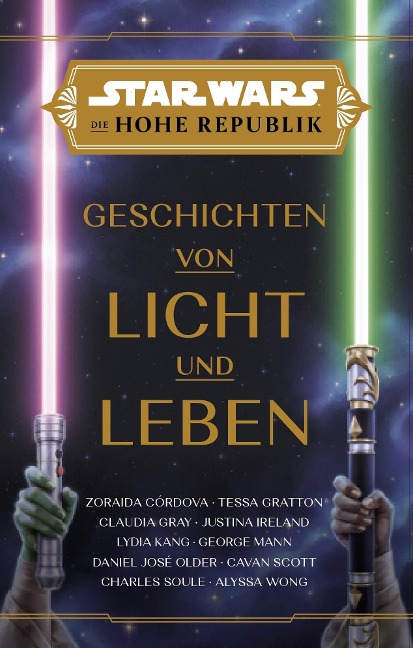 Star Wars: Die Hohe Republik - Geschichten von Licht und Leben - Zoraida Córdova, Alyssa Wong, Tessa Gratton, Claudia Gray, Justina Ireland